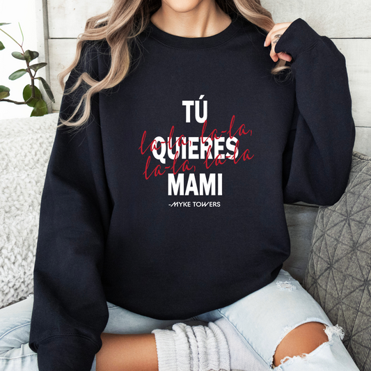 Tu Quieres Mami La La Crewneck - Adult Crewneck